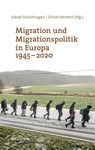 Migration und Migrationspolitik in Europa 1945-2020 - Ulrich Herbert ; Jakob Schönhagen - 9783835354968