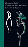 Aus dem Bauhaus der Natur - Alexander Kluge - 9783835358645