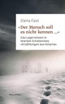 'Der Mensch soll es nicht kennen ...' - Elena Fast - 9783835359604