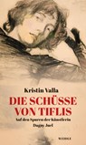 Die Schüsse von Tiflis - Kristin Valla - 9783835375932