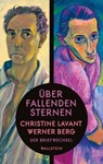 Über fallenden Sternen - Werner Berg ; Christine Lavant ; Harald Scheicher - 9783835386433