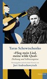 »Flieg mein Lied, meine wilde Qual« - Taras Schewtschenko - 9783835389205