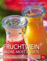 Fruchtwein, Liköre, Most & Säfte - Ursula Lang ; Annette Schierhorn - 9783835415096