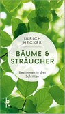 Bäume und Sträucher - Ulrich Hecker - 9783835415577