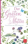 Der Garten meiner Mutter - Christine Paxmann - 9783835417359