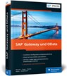SAP Gateway und OData: Schnittstellenentwicklung für SAP Fiori, SAPUI5, HTML5, Windows u.v.m. - Carsten Bönnen ;  Volker Drees ;  André Fischer ;  Ludwig Heinz ;  Karsten Strothmann - 9783836267175