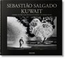 Sebastiao Salgado. Kuwait. A Desert on Fire - Lelia Wanick Salgado - 9783836561259