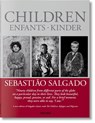 Sebastiao Salgado. Children - Lelia Wanick Salgado ; Sebastiao Salgado - 9783836561365