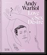 Andy Warhol. Love, Sex, and Desire. Drawings 1950–1962 - Blake Gopnik ; Drew Zeiba - 9783836574471