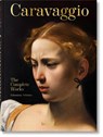 Caravaggio. The Complete Works. 45th Ed. - Sebastian Schutze - 9783836587969