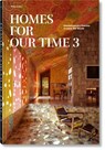 Homes For Our Time. Contemporary Houses around the World. Vol. 3 - Philip Jodidio - 9783836594493