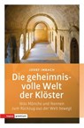 Die geheimnisvolle Welt der Klöster - Josef Imbach - 9783836760027