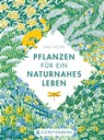 Pflanzen für ein naturnahes Leben - Jane Moore - 9783836921831