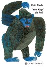 Von Kopf bis Fuß - Eric Carle - 9783836949231