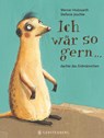 Ich wär so gern...dachte das Erdmännchen - Werner Holzwarth - 9783836954433