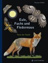 Eule, Fuchs und Fledermaus - Thomas Müller - 9783836958387