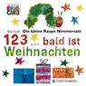 Die kleine Raupe Nimmersatt - 1, 2, 3 bald ist Weihnachten - Eric Carle - 9783836959292