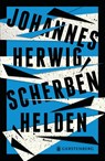 Scherbenhelden - Johannes Herwig - 9783836960595