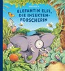 Elefantin Elfi, die Insektenforscherin - Sharon Rentta - 9783836962186