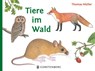 Tiere im Wald - Thomas Müller - 9783836962780