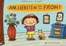 Am liebsten bin ich froh! - Daniela Kulot - 9783836963480