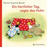 Ein herrlicher Tag, sagte das Huhn - Rotraut Susanne Berner - 9783836964043
