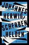 Scherbenhelden - Johannes Herwig - 9783836992251