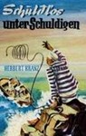 Schuldlos unter Schuldigen - Herbert Kranz - 9783837015676