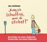 "Krieg ich schulfrei  wenn du stirbst?" Geschichten von einem chaotischen Grundschüler und seinem Rabenvater - JOCHIMSEN,  Jess - 9783837117738