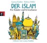 Der ISLAM - Für Kinder und Erwachsene - KADDOR,  Lamya - 9783837118834