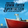Erwin, Enten & Entsetzen -  - 9783837132243