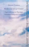 Wofür sind wir auf Erden? - Elisabeth Vonderau - 9783837225846