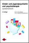 Kinder- und Jugendpsychiatrie und -psychotherapie systematisch - Ulrich Knölker ; Fritz Mattejat ; Michael Schulte-Markwort - 9783837413700