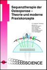 Sequenztherapie der Osteoporose - Theorie und moderne Praxiskonzepte - Friederike Thomasius - 9783837416466