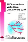 ANCA-assoziierte Vaskulitiden: GPA, MPA und EGPA - Frank Moosig ; Julia U. Holle - 9783837416572