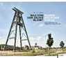 Was von der Zeche bleibt - GRÜTTER,  Heinrich Theodor - 9783837519525