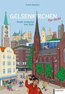 Gelsenkirchen für dich! - Katrin Martens - 9783837520439
