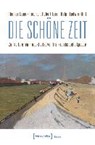 Die schöne Zeit - BAUER-FRIEDRICH,  Thomas ; Fajen, Robert ; Ludwig, Ralph - 9783837639018