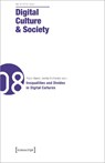 Digital Culture & Society (DCS) Vol. 5, Issue 1/ – Inequalities and Divides in Digital Cultures - Annika Richterich ; Karin Wenz ; Mathias Fuchs ; Pablo Abend - 9783837644784