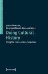 Doing Cultural History – Insights, Innovations, Impulses - Judith Mengler ; Kristina Muller–bongard - 9783837645354