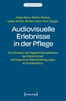 Audiovisuelle Erlebnisse in der Pflege - Helga Marx ; Stefan Walzer ; Isabel Schön ; Stefan Jobst - 9783837652444