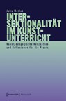 Intersektionalität im Kunstunterricht - Julia Matlok - 9783837654479