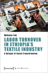 Labor Turnover in Ethiopia's Textile Industry - Michaela Fink - 9783837662474