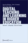 Digital Teaching and Learning in Higher Education - Anselm Bohmer ; Gotz Schwab ; Illie Isso - 9783837662764