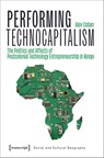 Performing Technocapitalism - Alev Coban - 9783837667073