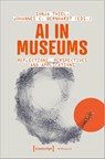 AI in Museums - Sonja Thiel ; Johannes C. Bernhardt - 9783837667103