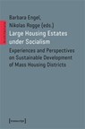 Large Housing Estates under Socialism - Barbara Engel ; Nikolas Rogge - 9783837667820