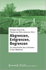 Abgrenzen, Entgrenzen, Begrenzen - Hannah Ahlheim ; Franziska Rehlinghaus - 9783837671513