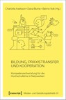 Bildung, Praxistransfer und Kooperation - Charlotte Axelsson ; Dana Blume ; Benno Volk - 9783837671803