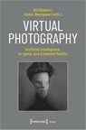 Virtual Photography - Ali Shobeiri ; Helen Westgeest - 9783837672039